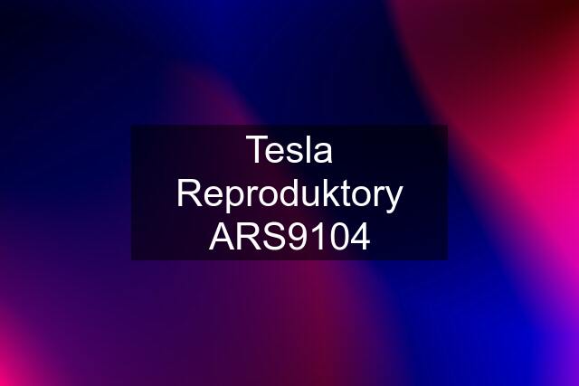 Tesla Reproduktory ARS9104