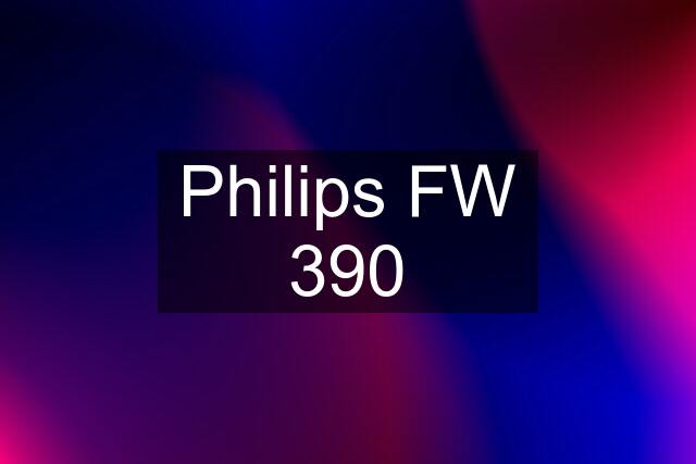 Philips FW 390