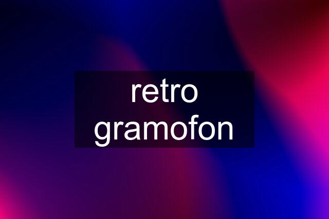 retro gramofon