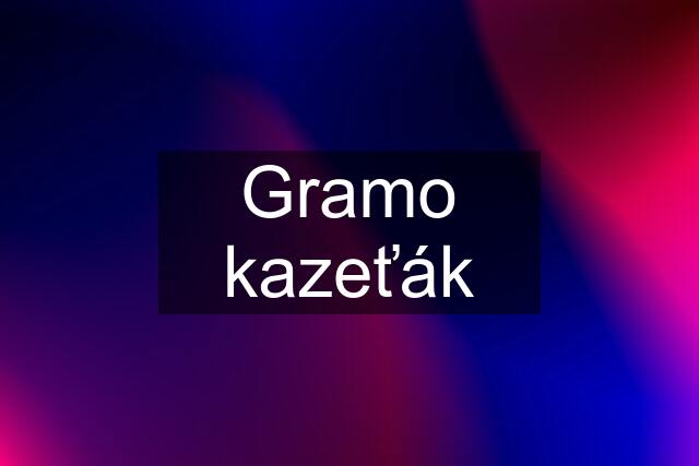 Gramo kazeťák