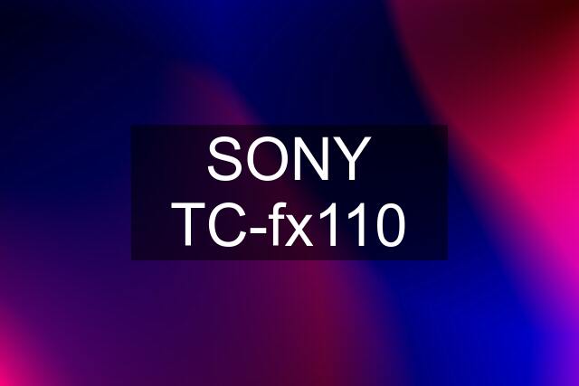 SONY TC-fx110