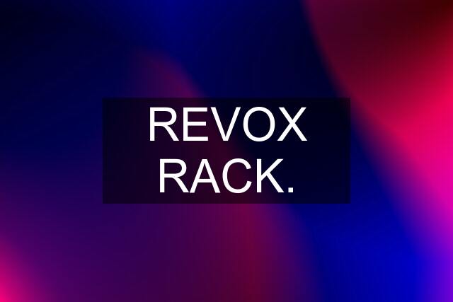 REVOX RACK.