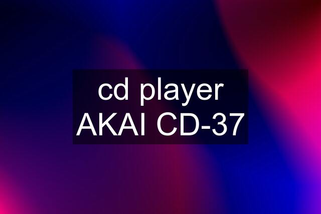 cd player AKAI CD-37