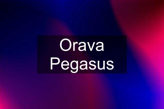 Orava Pegasus