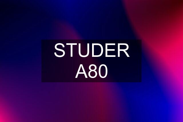 STUDER A80