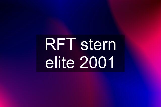 RFT stern elite 2001