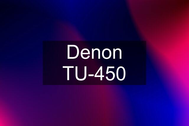 Denon TU-450