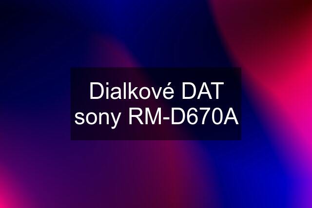 Dialkové DAT sony RM-D670A