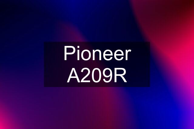 Pioneer A209R