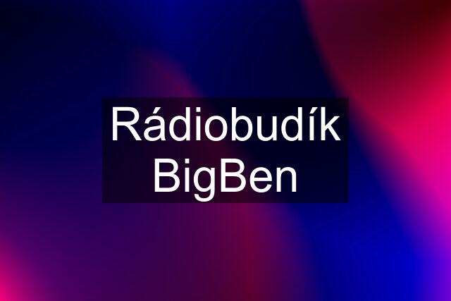 Rádiobudík BigBen