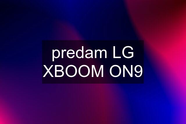 predam LG XBOOM ON9