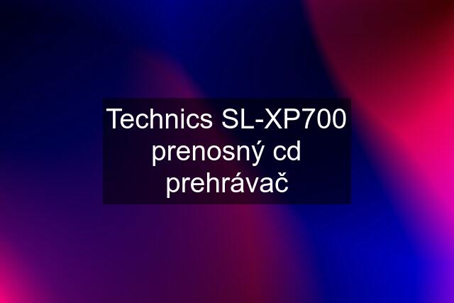 Technics SL-XP700 prenosný cd prehrávač