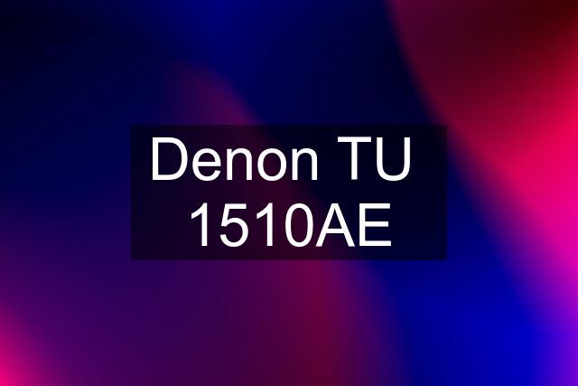 Denon TU  1510AE