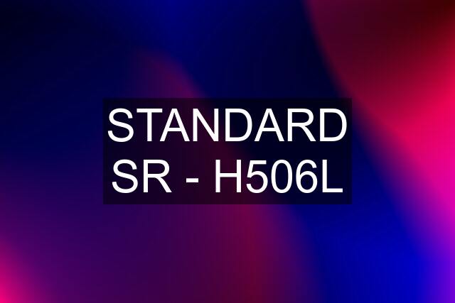 STANDARD SR - H506L