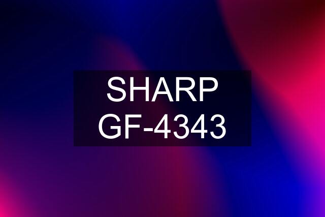 SHARP GF-4343