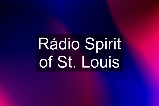 Rádio Spirit of St. Louis