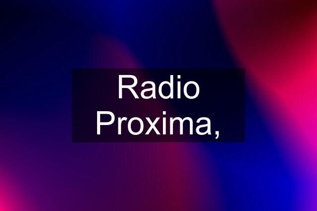 Radio Proxima,