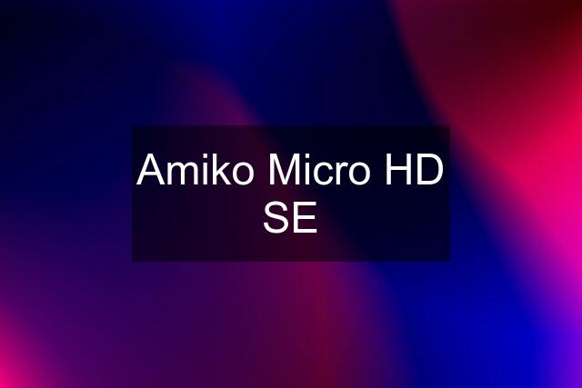 Amiko Micro HD SE