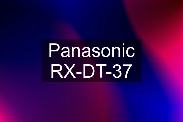 Panasonic RX-DT-37