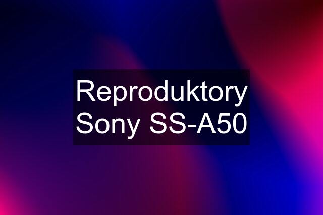 Reproduktory Sony SS-A50