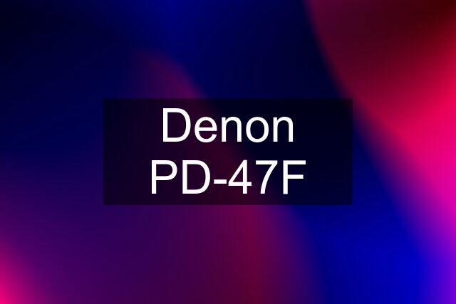 Denon PD-47F