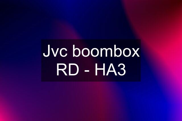 Jvc boombox RD - HA3