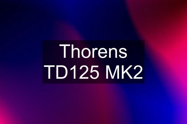 Thorens TD125 MK2