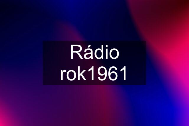 Rádio rok1961