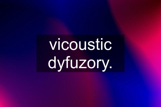 vicoustic dyfuzory.