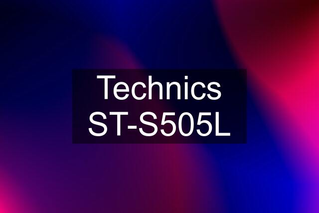 Technics ST-S505L