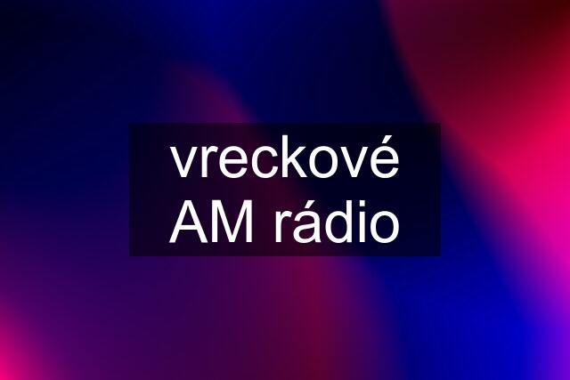 vreckové AM rádio