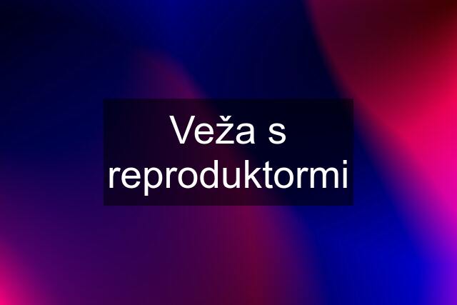 Veža s reproduktormi