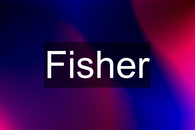 Fisher