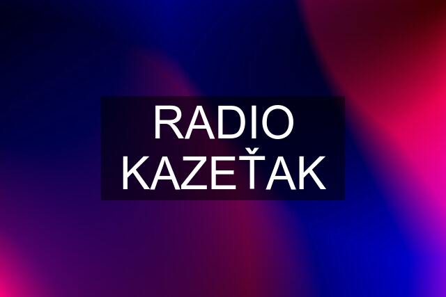 RADIO KAZEŤAK