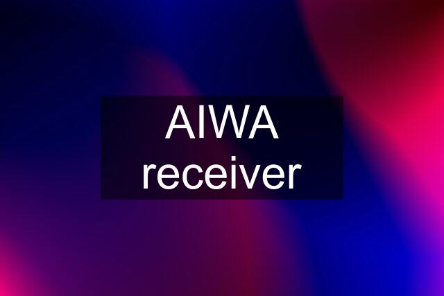 AIWA receiver