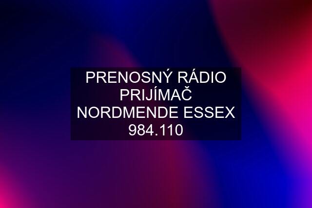 PRENOSNÝ RÁDIO PRIJÍMAČ NORDMENDE ESSEX 984.110