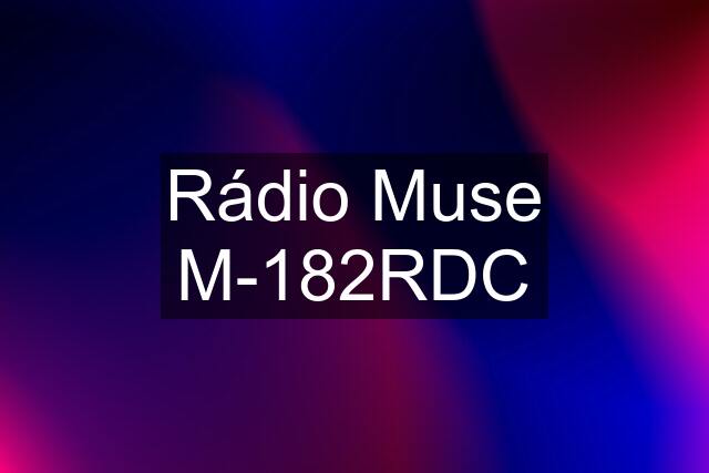 Rádio Muse M-182RDC