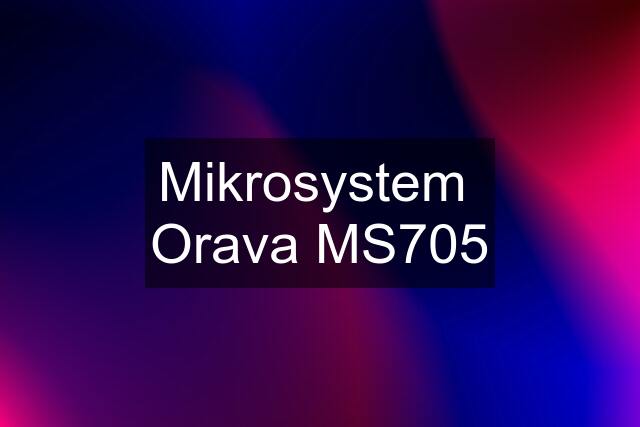 Mikrosystem  Orava MS705