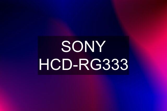 SONY HCD-RG333