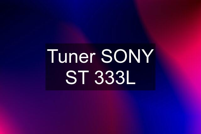 Tuner SONY ST 333L