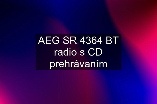 AEG SR 4364 BT radio s CD prehrávaním