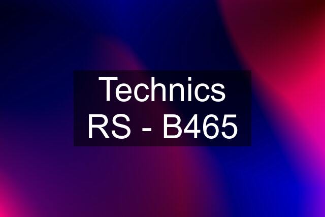 Technics RS - B465