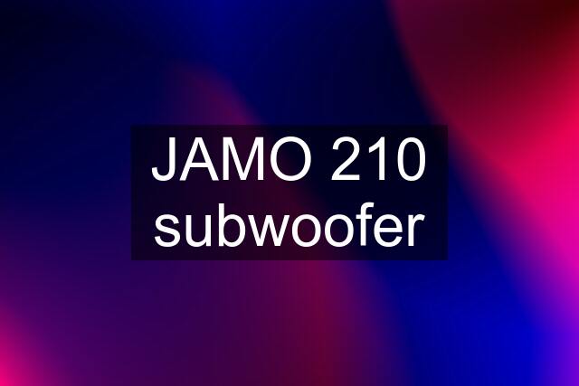 JAMO 210 subwoofer