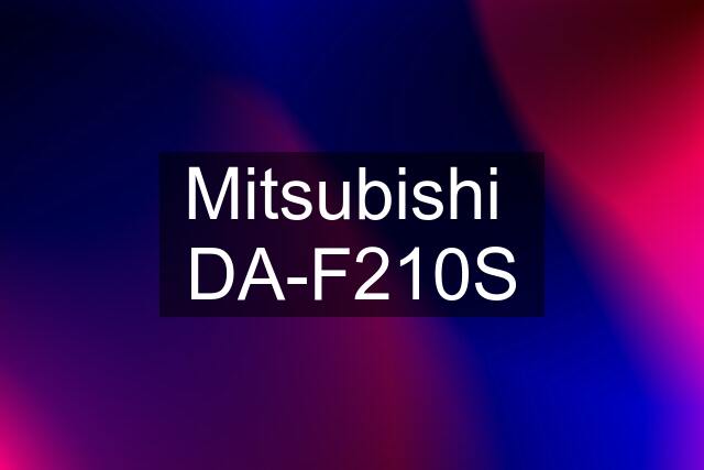 Mitsubishi  DA-F210S