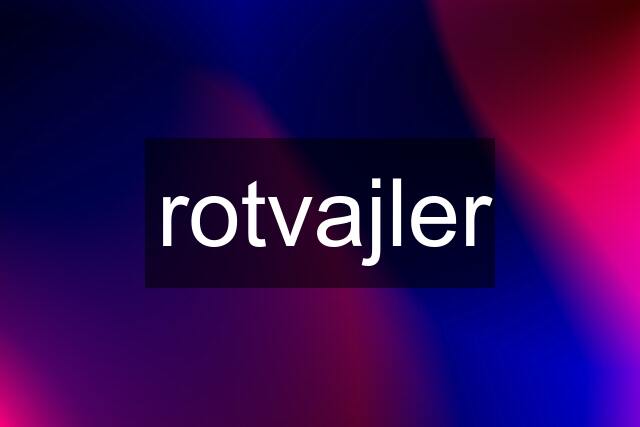 rotvajler