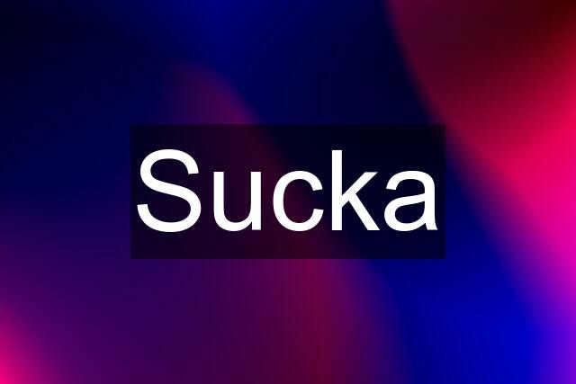 Sucka