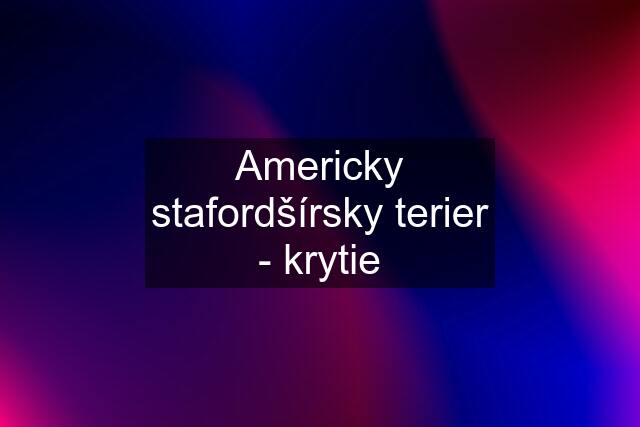 Americky stafordšírsky terier - krytie