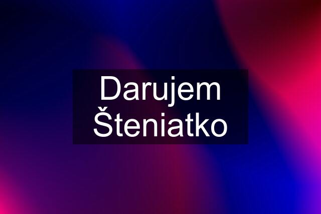 Darujem Šteniatko