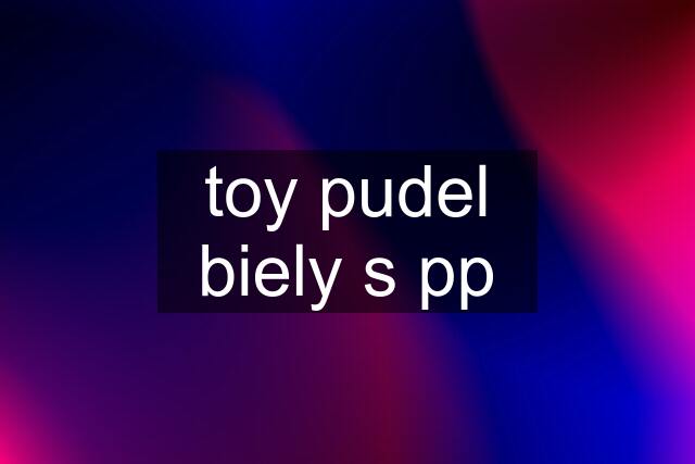 toy pudel biely s pp