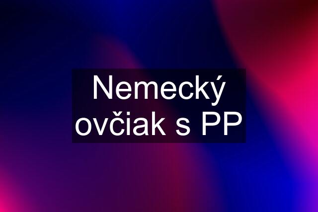 Nemecký ovčiak s PP